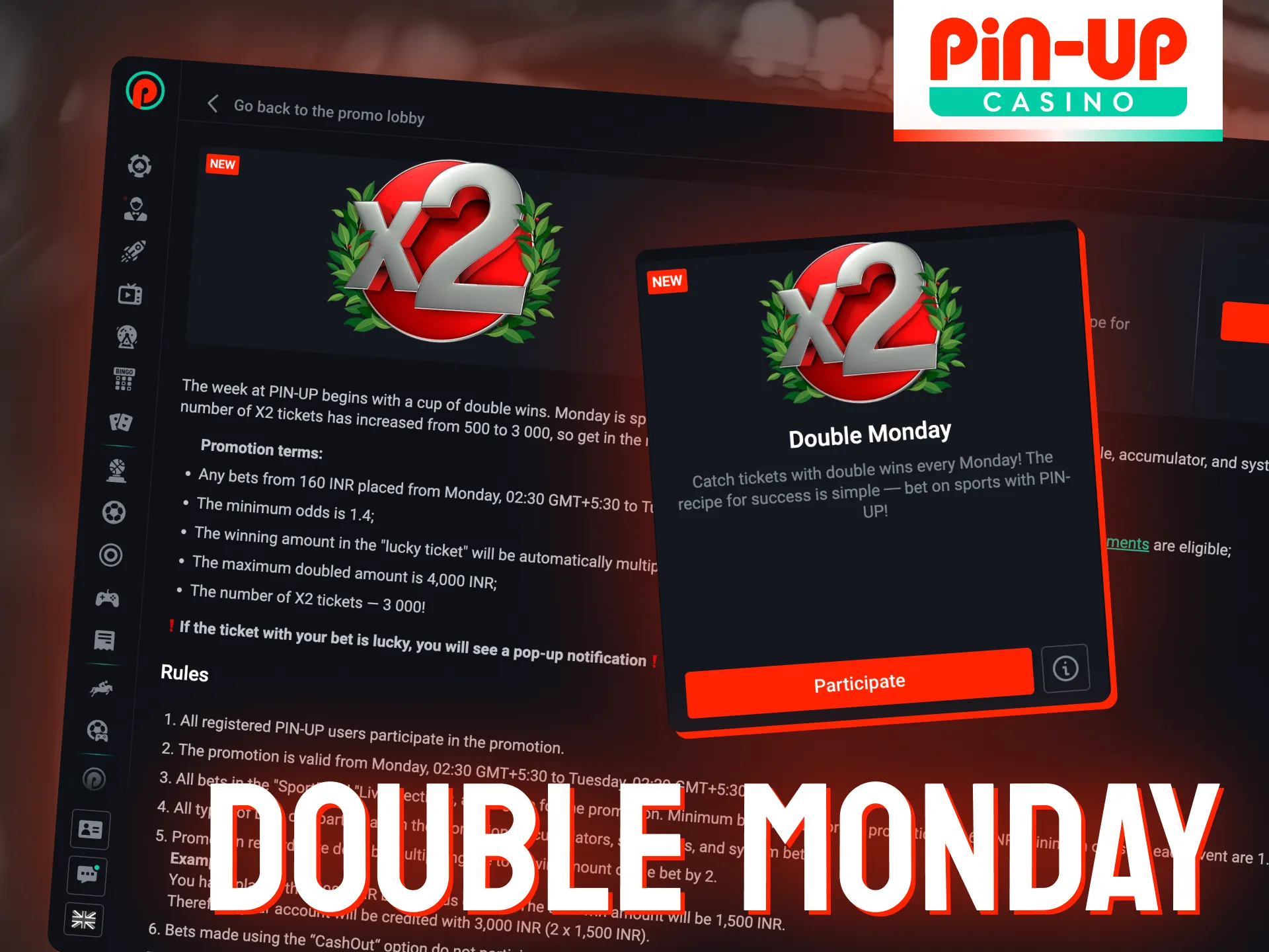 Start your week right with a Pin-Up bonus of up to 4,000 INR every Monday.